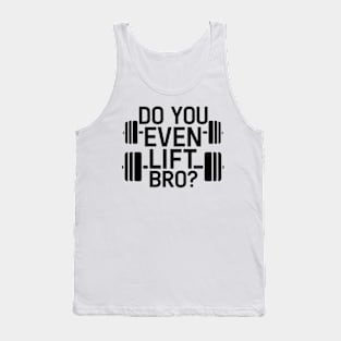 Do You Even Lift Bro.? Tank Top